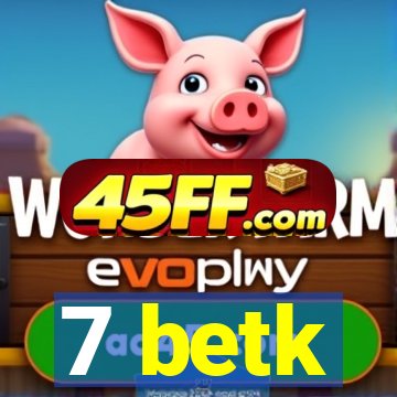 7 betk